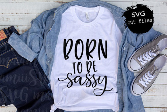 Born to Be Sassy SVG: Playful Graphics for T-Shirt Designs & Local Branding