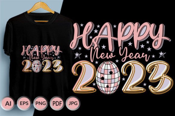 Happy New Year 2023 Design 13: Graphics for T-Shirt Designs & More