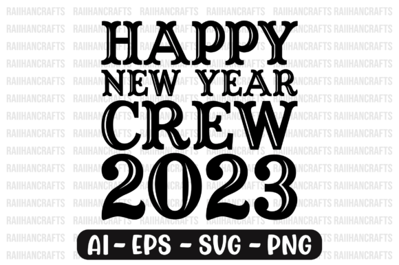 Happy New Year Crew 2023 SVG: Graphics & Print Templates