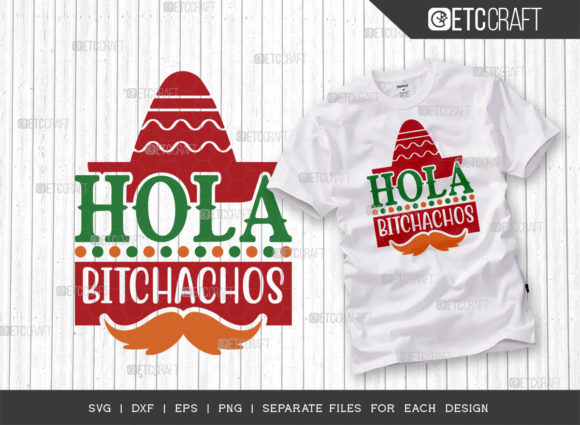 Hola Bitchachos SVG Cut File: Graphics for T-Shirt Designs