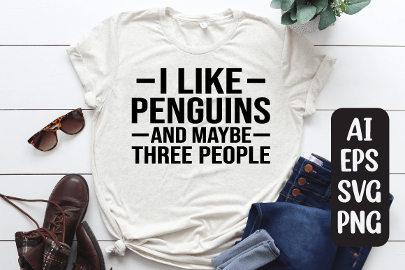 I Like Penguins and Maybe Three People: Graphics & Print Templates