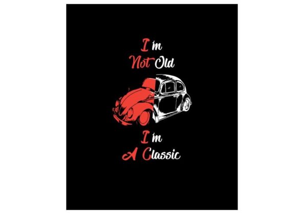 I’m Not Old I’m a Classic: Graphics & T-Shirt Designs