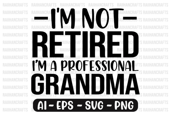 I’m Not Retired, I’m a Professional SVG