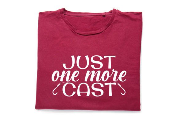 Just One More Cast_Fishing Quote Svg: Graphics for Print Templates