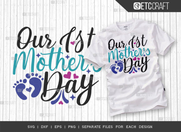 Our First Mother’s Day SVG Cut File: Graphics for T-Shirt Designs