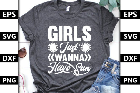 Summer Quote SVG Design, Girls Just Wan: Graphics & T-Shirt Designs