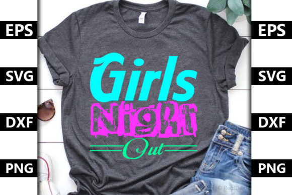 Wedding Quote SVG Design: Girls Night Out Graphics & T-Shirt Designs